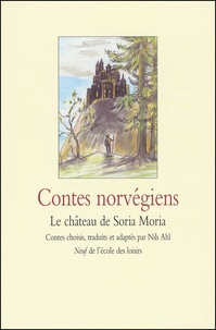  AHL NILS / IVERS METTE - Contes Norvegiens : Le Chateau De Soria Moria.