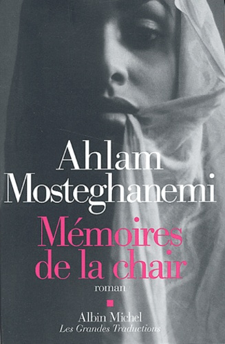 Ahlam Mosteghanemi - Memoires De La Chair.