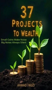 37 Projects To Wealth