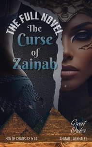  Ahmad I. Alkhalel - The Curse of Zainab, the Full Novel - Son of Chaos.