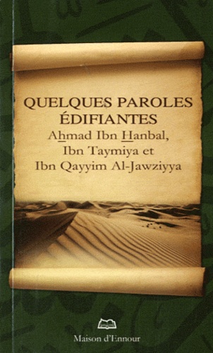 Ahmad Ibn Hanbal et  Ibn Taymiya - Quelques paroles édifiantes.