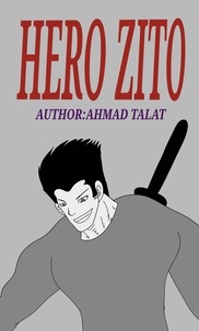  ahmad talat - Hero Zito - Fiction, #1.