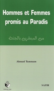 Ahmad Tammam - Hommes et Femmes promis au Paradis.
