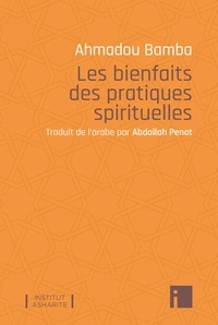 Ahmadou Bamba - Les bienfaits des pratiques spirituelles.