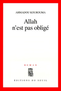 Ahmadou Kourouma - Allah n'est pas obligé.