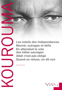 Les Soleils des indépendances ; Monnè, outrages et défis ; En attendant le vote des bêtes sauvages ; Allah n'est pas obligé ; Quand on refuse on dit non ; Le Diseur de vérité