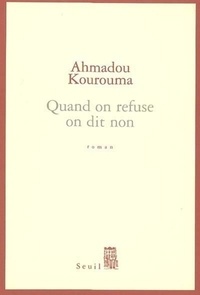 Ahmadou Kourouma - Quand on refuse on dit non.