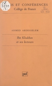 Ahmed Abdesselem et A. Chastel - Ibn Khaldun et ses lecteurs.
