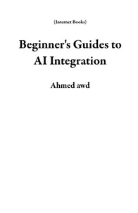 Beginner's Guides to AI Integration