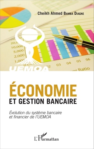 Ahmed Bamba Diagne - Economie et gestion bancaire - Evolution du système bancaire et financier de l'UEMOA.