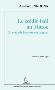 Ahmed Bennouna - Le crédit-bail au Maroc - Un mode de financement original.