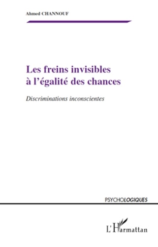 Ahmed Channouf - Les freins invisibles a l'egalite des chances - Discriminations inconscientes.