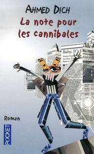 Ahmed Dich - La note pour les cannibales.