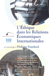 L'éthique dans les relations économiques internationales en hommage à Philippe Fouchard