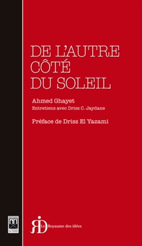 Ahmed Ghayet - De l'autre côté du soleil.