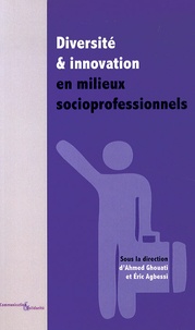 Ahmed Ghouati et Eric Agbessi - Diversité & innovation en milieux socioprofessionnels.