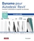 Ahmed Halim - Dynamo pour Autodesk® Revit® - Concevoir, automatiser et exploiter les données.