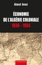 Ahmed Henni - Economie de l'Algérie coloniale 1830-1954.