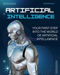 AI Basics: Your First Step into the World of Artificial Intelligence