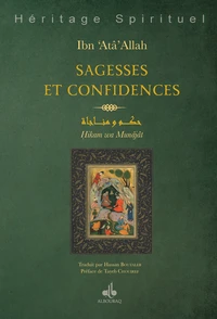 Sagesses et Confidences : Hikam et Munajât d'Ibn'Atâ Allah