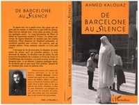 Ahmed Kalouaz - De Barcelone au silence.