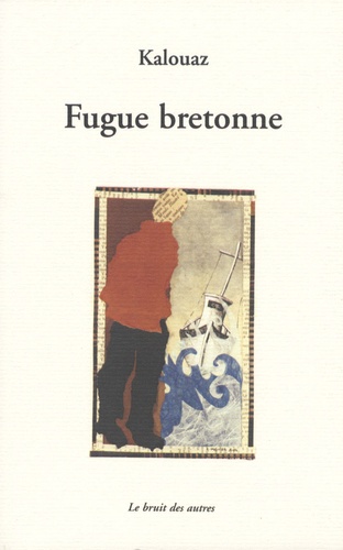 Ahmed Kalouaz - Fugue bretonne.