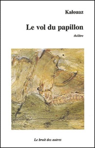 Ahmed Kalouaz - Le Vol Du Papillon.