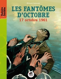 Ahmed Kalouaz - Les fantômes d'octobre - 17 octobre 1961.