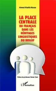 Ahmed Khalifa Niasse - La place centrale du français dans les héritages linguistiques du wolof.