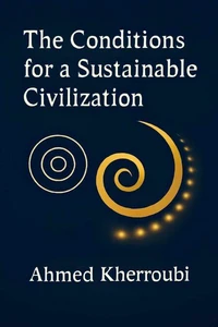 The Conditions for a Sustainable Civilization