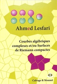 Ahmed Lesfari - Courbes algébriques complexes et/ou Surfaces de Riemann compactes.