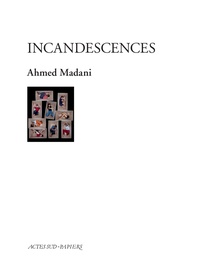 Ahmed Madani - Incandescences.