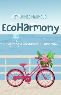  AHMED MAHMOUD - EcoHarmony Navigating a Sustainable Tomorrow.