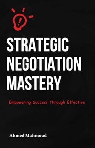  AHMED MAHMOUD - Strategic Negotiation Mastery.