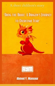 "Drog the Brave: A Dragon's Journey to Overcome Fear"