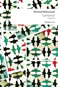 Ahmed Marzouki - Tazmamart, Cellule 10.