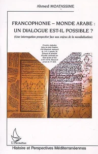 Francophonie, monde arabe : un dialogue est-il possible ?