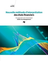 Ahmed Naciri - Nouvelle méthode d'interprétation des états financiers - Guide d'accompagnement - Une approche socio-économique.