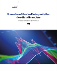 Ahmed Naciri - Nouvelle méthode d'interprétation des états financiers - Une approche socio-économique.