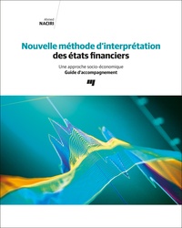 Ahmed Naciri - Nouvelle méthode d'interprétation des états financiers - Une approche socio-économique. Guide d'accompagnement.