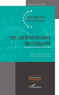 Ahmed Nordine Touil - Les contrebandiers de l'éducatif - Ethnologie du don en Centre Educatif Fermé.