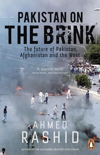 Ahmed Rashid - Pakistan on the Brink - The future of Pakistan, Afghanistan and the West.