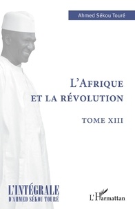 Ahmed Sékou Touré - L'Afrique et la révolution.
