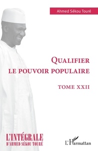 Ahmed Sékou Touré - Qualifier le pouvoir populaire.