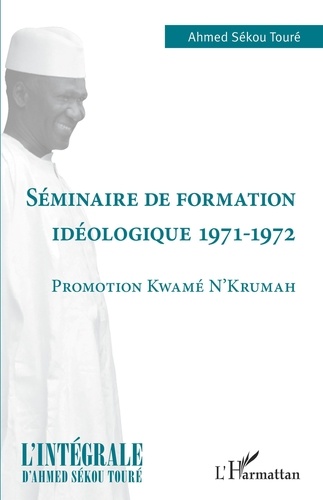 Séminaire de formation idéologique 1971-1972. Promotion Kwamé N'Krumah