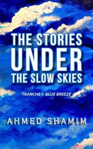 The Stories Under The Slow Skies - Tranche I: Blue Breeze