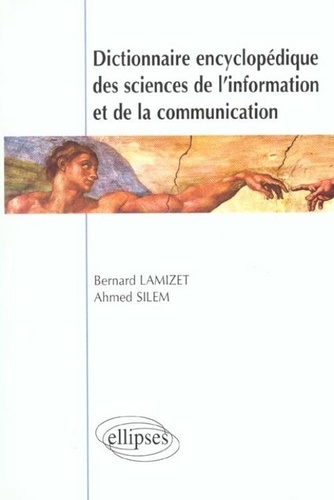 Ahmed Silem et Bernard Lamizet - Dictionnaire encyclopédique des sciences de l'information et de la communication.