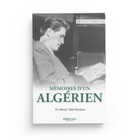 Ahmed Taleb-Ibrahimi - Mémoires d'un Algérien - Tome 1, Rêves et épreuves (1932 - 1965).