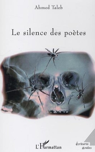 Ahmed Taleb - Le silence des poètes.