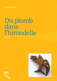 Ahmed Tazi - Du plomb dans l´hirondelle.